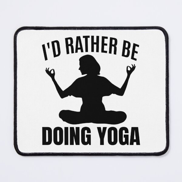 Item preview, I'd Rather Be Doing Yoga - Yoga Lovers designed and sold by HappyArts90.