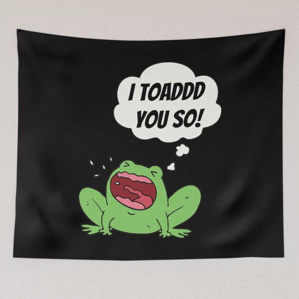 Item preview, I Toad You So Cute Funny Animal Pun designed and sold by LoveSeasonz.