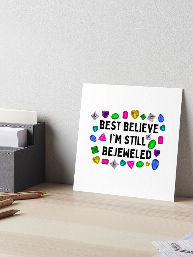 best believe i'm still bejeweled - Taylor Swift Art Board Print for Sale  by stainedauroras