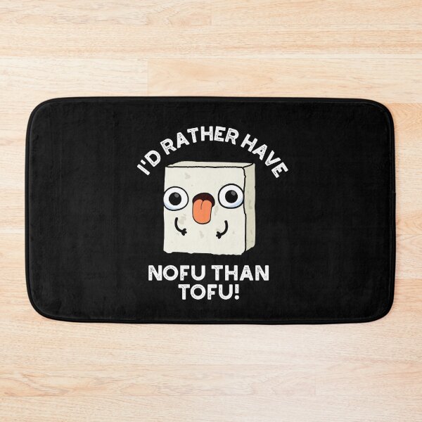 Item preview, I'd Rather Have Nofu Than Tofu Funny Food Puns (Dark BG) designed and sold by punnybone.