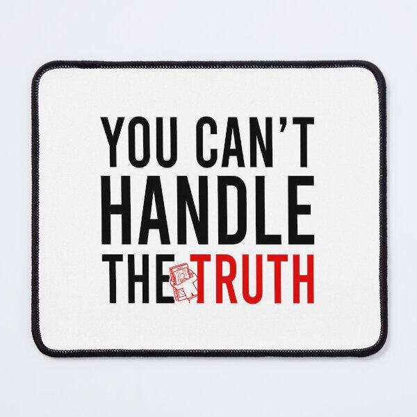 Item preview, You can't handle the truth designed and sold by Bigilyy.