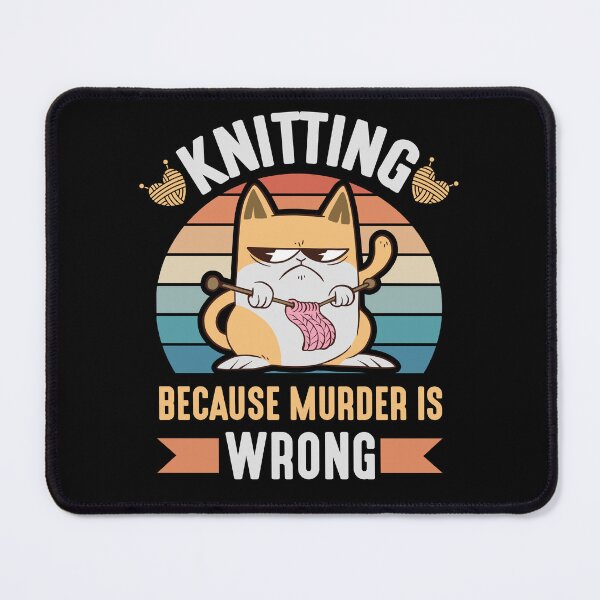 Item preview, Knitting Because Murder is Wrong designed and sold by justie1977.