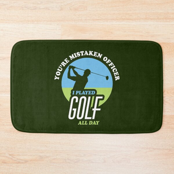 Item preview, You' re Mistaken Officer I Played Golf All Day | Funny Golf designed and sold by TMBTM.