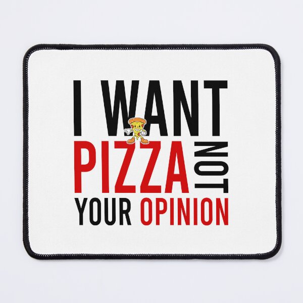 Item preview, I want pizza not your opinion designed and sold by Bigilyy.
