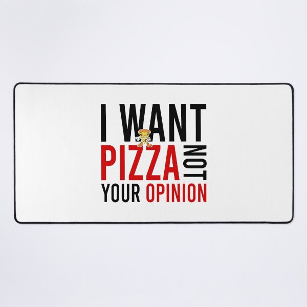 Item preview, I want pizza not your opinion designed and sold by Bigilyy.