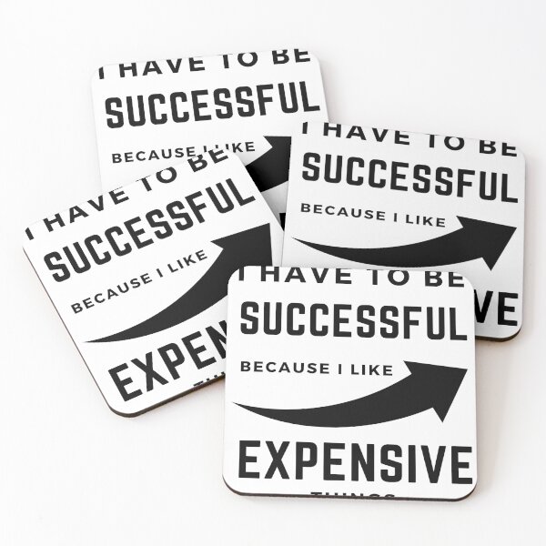 Item preview, I have to be successful because i like expensive things designed and sold by MokonoKokoro.