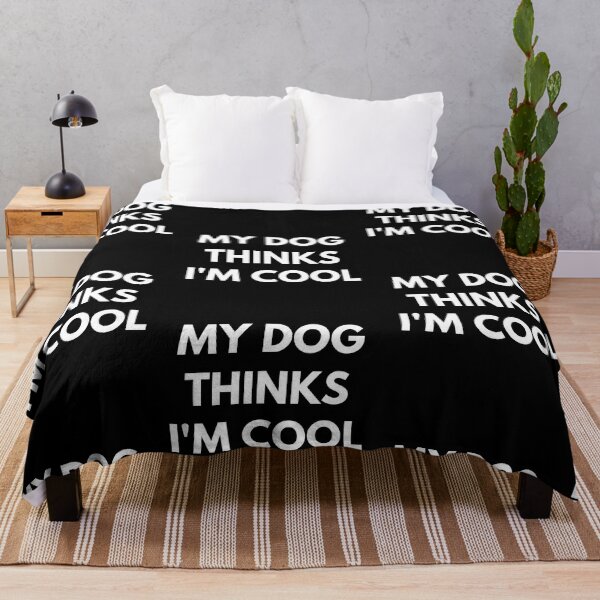 Item preview, My Dog Thinks I'm Cool Funny Dog Owner Humor Quote Dog Lover designed and sold by Trankix.