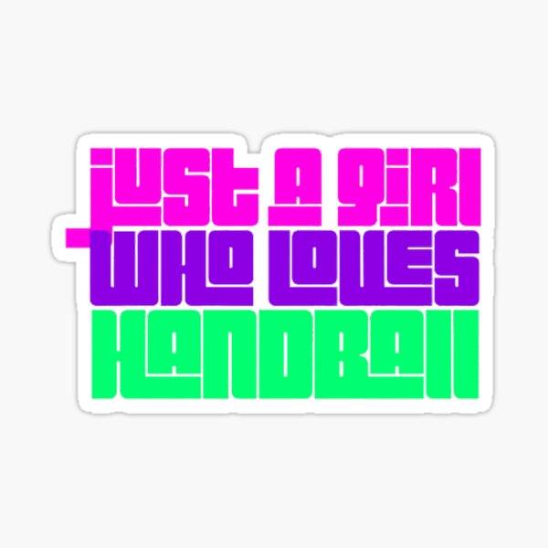 Item preview, Just a Girl Who Loves Handball designed and sold by Hammy97.