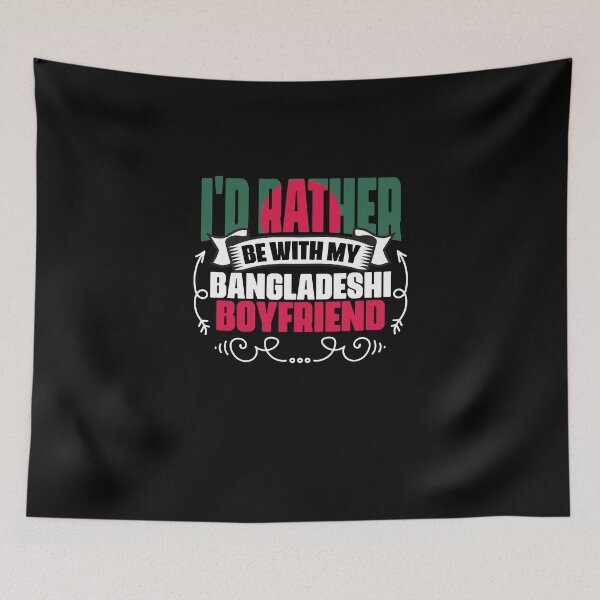 Item preview, I'd Rather Be Funny Bangladeshi Boyfriend Bangladesh Roots designed and sold by Nessshirts.