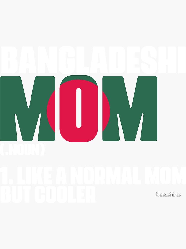 "Funny Bangladeshi Mom Like A Normal Dad But Cooler Bengali" Sticker