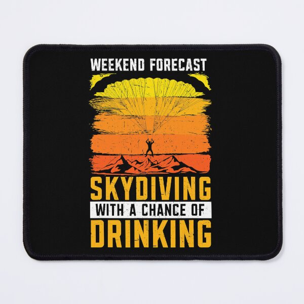 Item preview, Weekend Forecast Skydiving With A Chance Of Drinking designed and sold by Earthshaker-art.