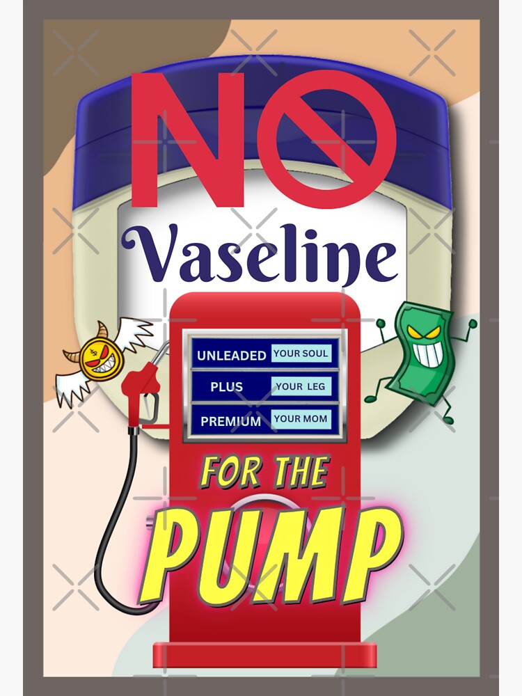 "No Vaseline for the Pump Funny Gas pump prices meme" Sticker for Sale