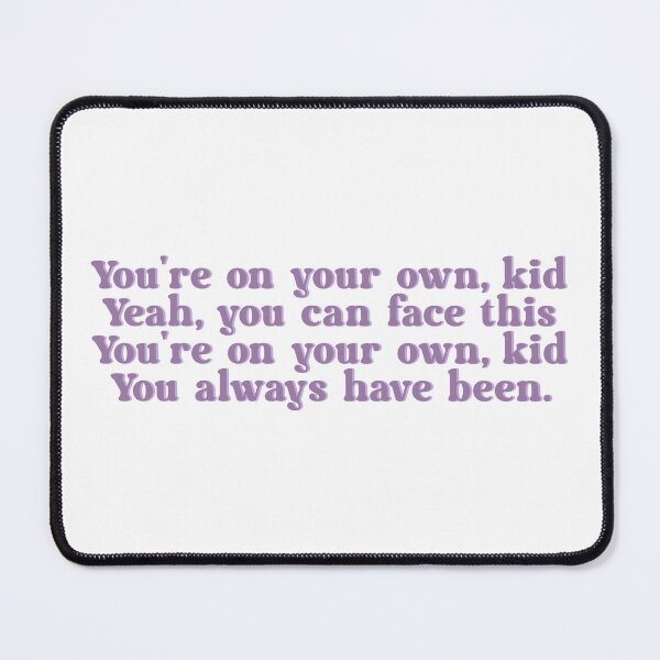 Item preview, you're on your own, kid, you always have been - ts designed and sold by xmaryf.