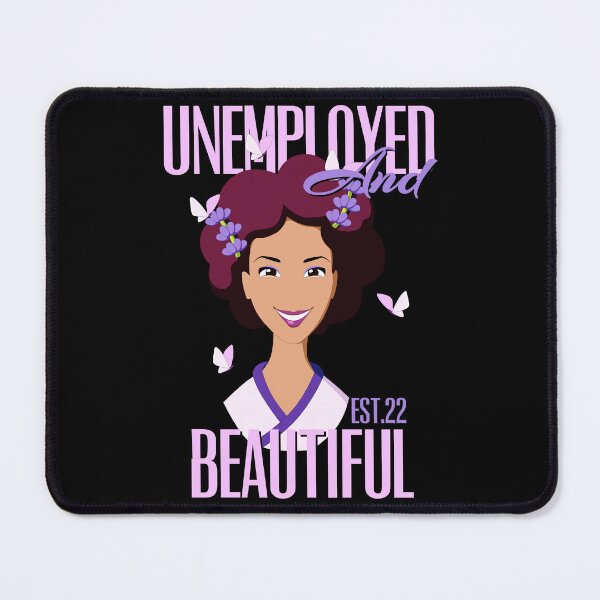 Item preview, UNEMPOLYED AND BEAUTIFUL designed and sold by GAADesignz.