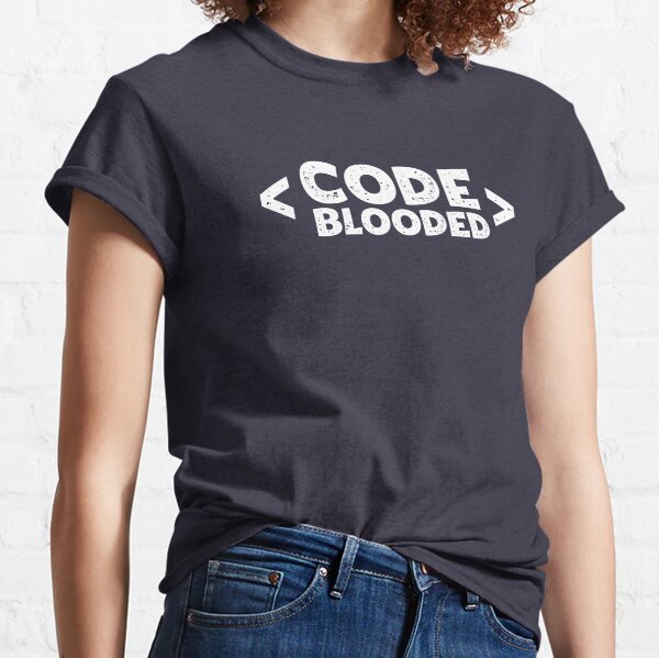 Code Blooded Program Humor Classic T-Shirt