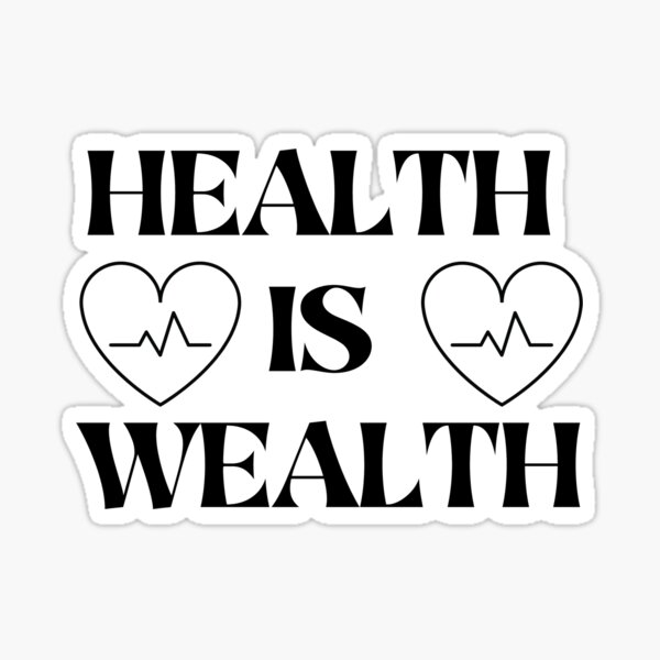 Health Is Wealth Sticker