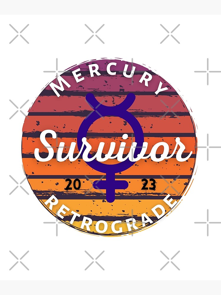 "Mercury Retrograde Survivor 2023 " Poster for Sale by MoonriseSage