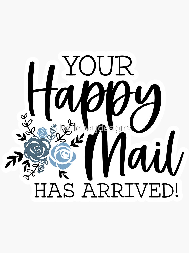 "Your Happy Mail Has Arrived Shipping Stickers" Sticker for Sale by
