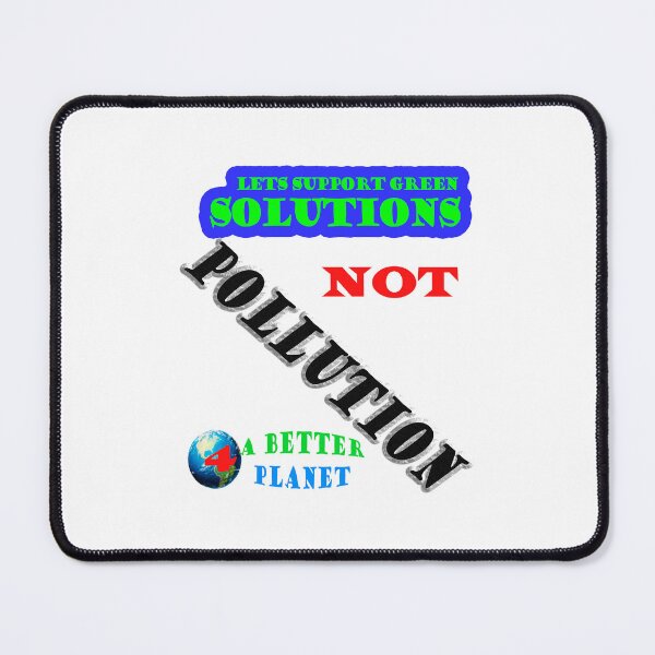 Item preview, Lets Support Green Solutions Not Pollution 4 A Better Planet designed and sold by 4ABetterPlanet.
