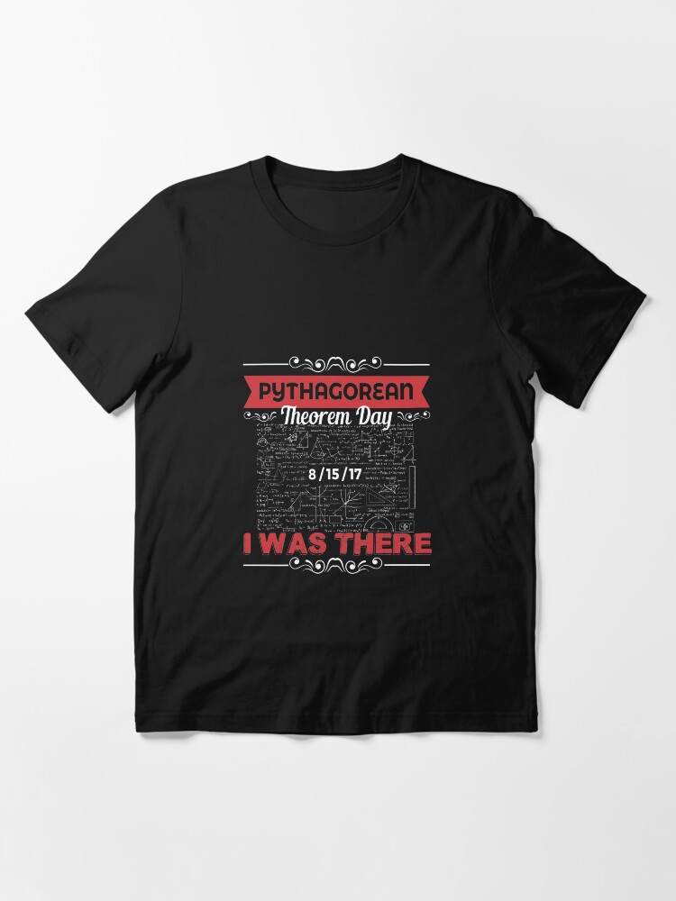 Thumbnail 3 of 7, Essential T-Shirt, Pythagorean Theorem Day 8/15/2017 I Was There designed and sold by stuch75.