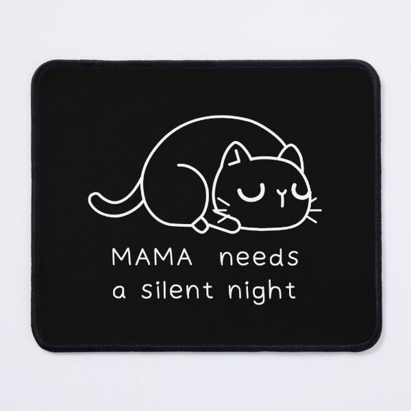 Item preview, MAMA needs a silent night designed and sold by Ronaut.