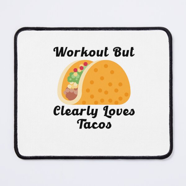 Item preview, Workout But Clearly Loves Tacos designed and sold by nextneveldesign.