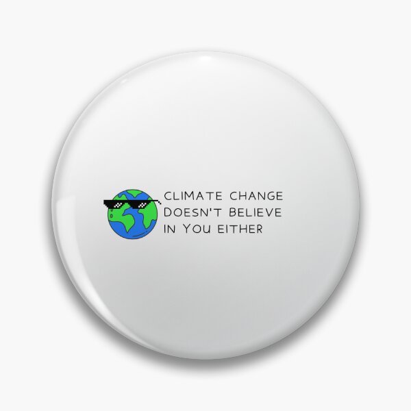 Item preview, Climate change doesn't believe in you either designed and sold by Ronaut.