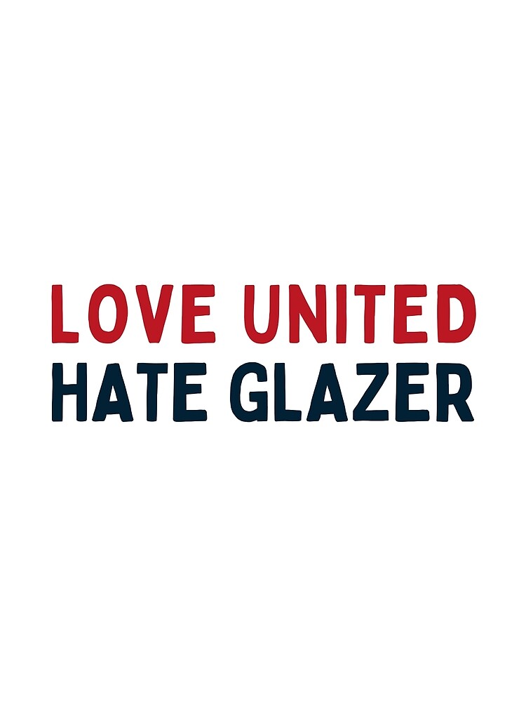Love United Hate Glazer Glazers Out Poster For Sale By N44prints