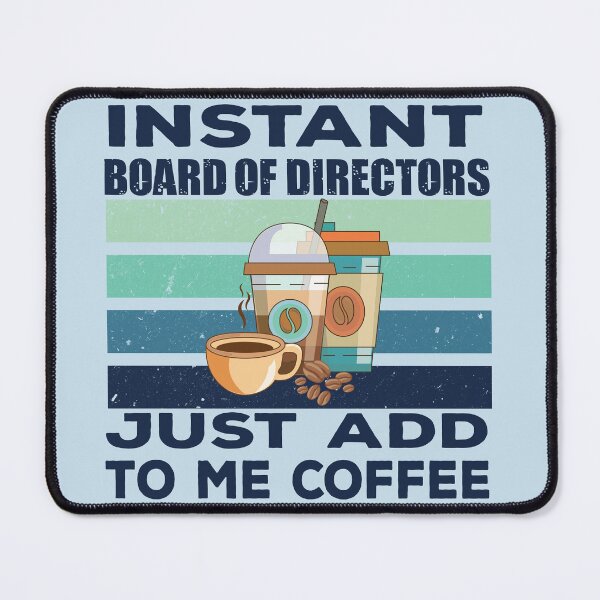 Item preview, Instant board of directors just add to me coffee, dark text, directors department Job title, funny joke, quote, funny job title profession, coffee and job title designed and sold by SGS-.