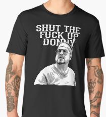Shut Up Donny Men's Premium T-Shirt