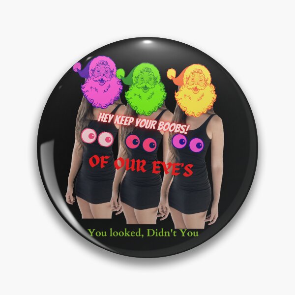 Item preview, 3 Santa girls: Hey, Keep  your boobs of our eyes. You looked, didn't you! designed and sold by Reubens-Art.