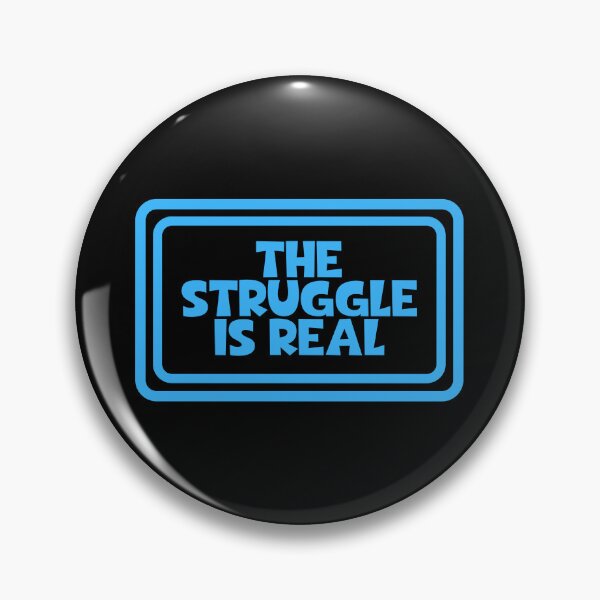 Item preview, The Struggle Is Real designed and sold by JourneyCreative.