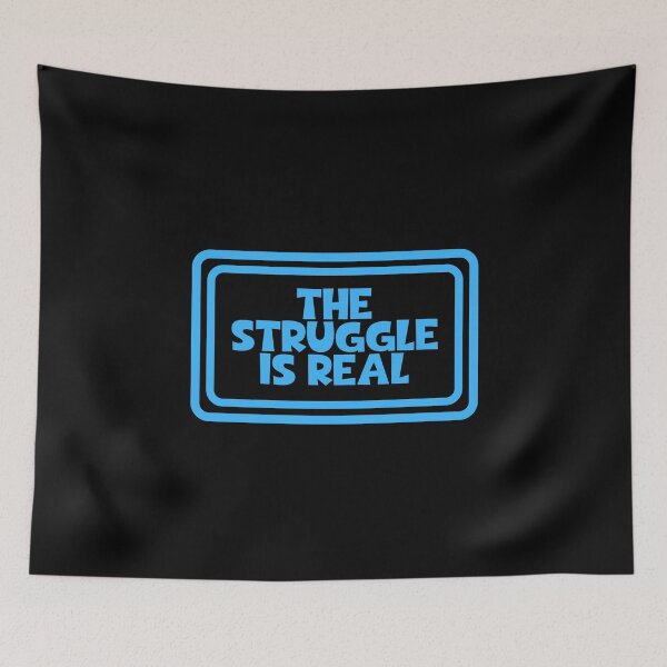 Item preview, The Struggle Is Real designed and sold by JourneyCreative.