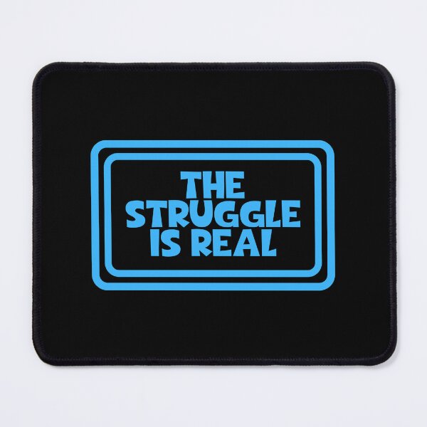 Item preview, The Struggle Is Real designed and sold by JourneyCreative.