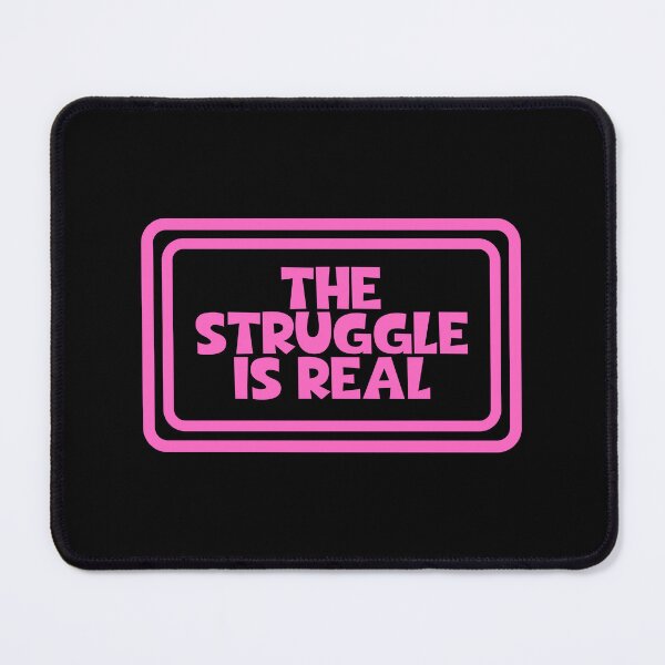 Item preview, The Struggle Is Real designed and sold by JourneyCreative.