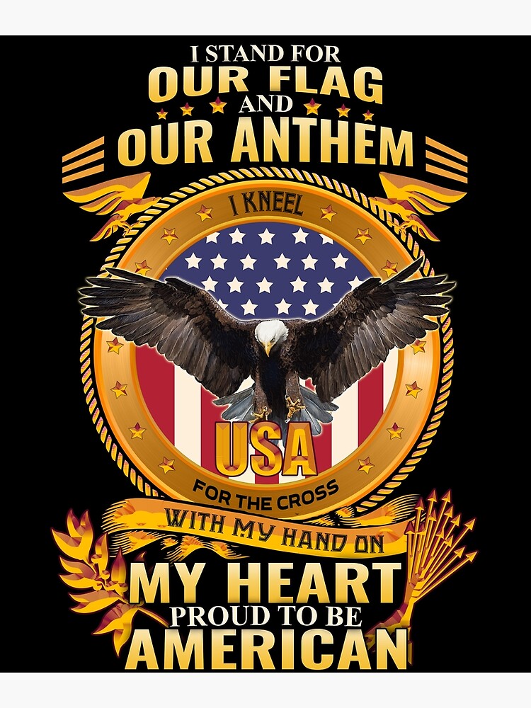 "I Stand For The Flag American Patriot" Poster by vince58 Redbubble