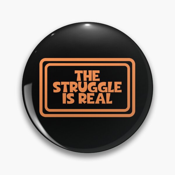 Item preview, The Struggle Is Real designed and sold by JourneyCreative.