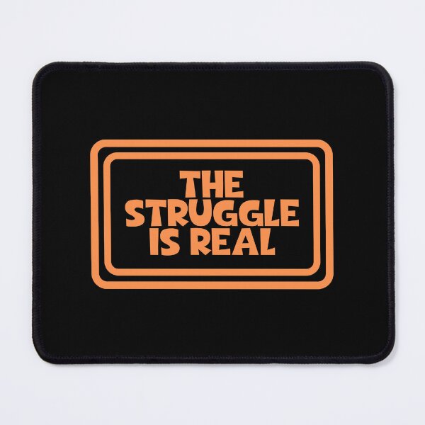 Item preview, The Struggle Is Real designed and sold by JourneyCreative.