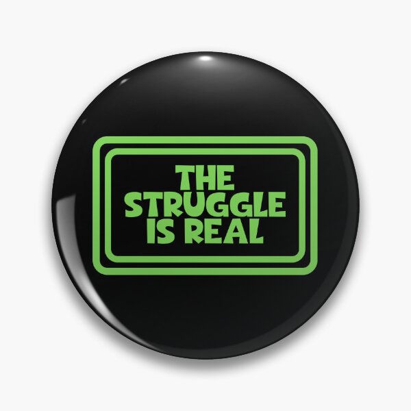 Item preview, The Struggle Is Real designed and sold by JourneyCreative.