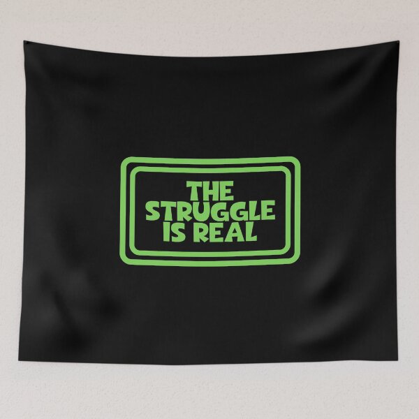 Item preview, The Struggle Is Real designed and sold by JourneyCreative.
