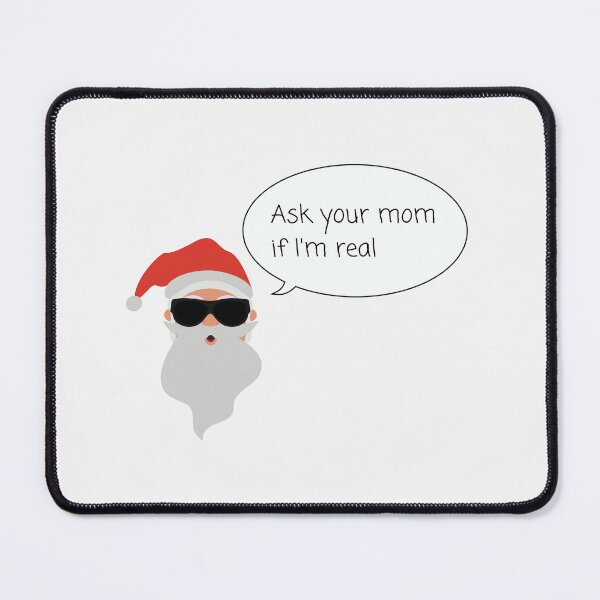 Item preview, Ask your mom if I'm real designed and sold by Ronaut.