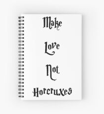 Make love not Horcruxes Spiral Notebook