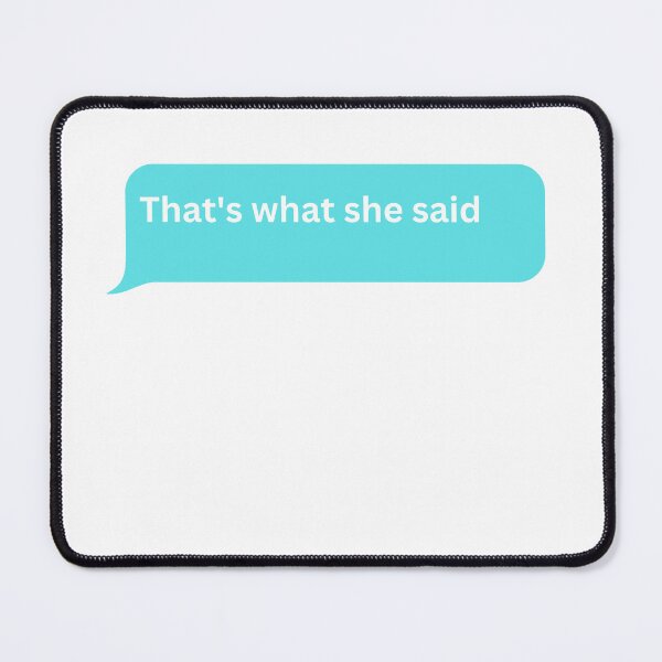 Item preview, that's what she said- bubble message  designed and sold by justbejoker.