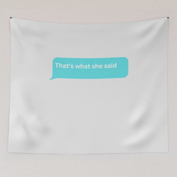 Item preview, that's what she said- bubble message  designed and sold by justbejoker.