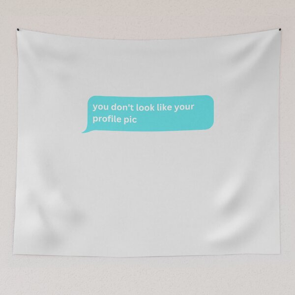 Item preview, you don't look like your profile pic - bubble message  designed and sold by justbejoker.