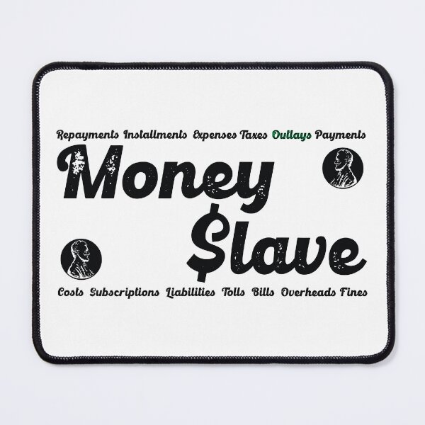 Item preview, Money Slave - Fun rebellious slogan designed and sold by Harlake.