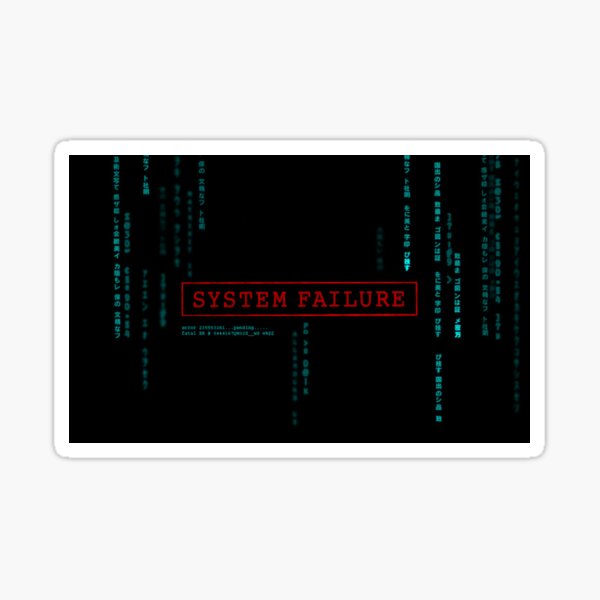 System Failure Sticker