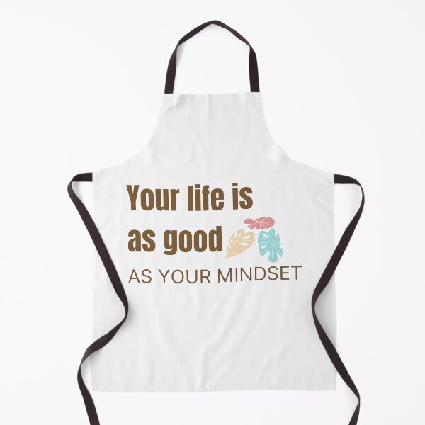 Item preview, Your life is as good as your mindset designed and sold by Whimsy Works.