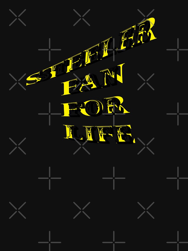 Steeler For Life T-Shirts for Sale