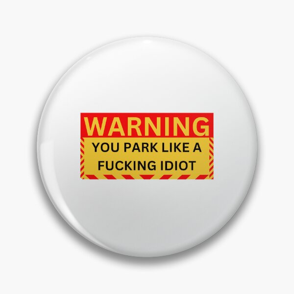 Item preview, warning you park like a idiot  designed and sold by GraphicGuru13.